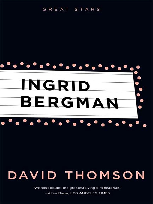 Title details for Ingrid Bergman by David Thomson - Wait list